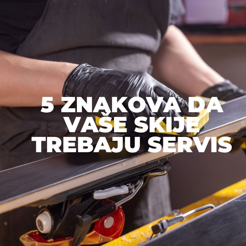 5 znakova da vašim skijama treba servis